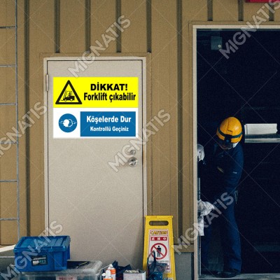 Dikkat Forklift Çıkabilir Köşelerde Dur Levhası