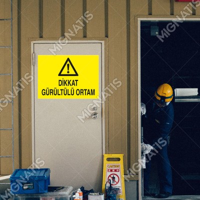 Dikkat Gürültülü Ortam Levhası