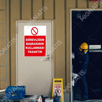 Görevliden Başkasının Kullanması Yasaktır Levhası