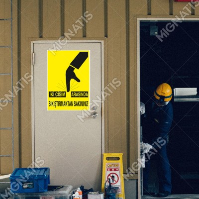 İki Cisim Arasında Sıkıştırmadan Sakınınız Levhası