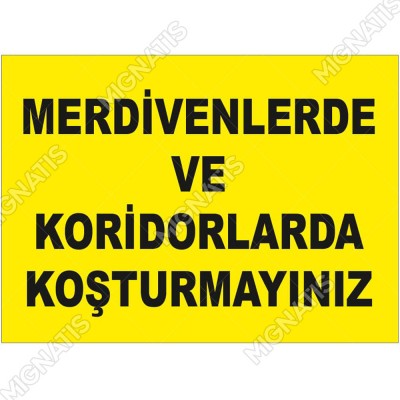 Merdivenlerde Ve Koridorlarda Dolaşmayınız Levhası