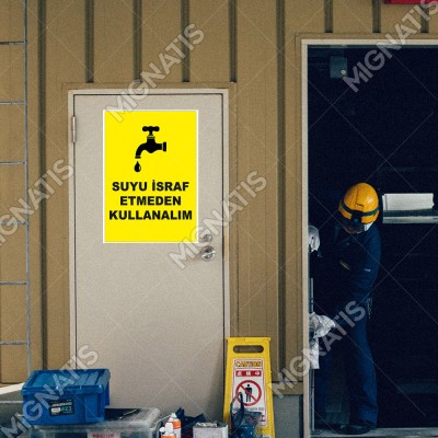 Suyu İsraf Etmeden Kullanalım Levhası