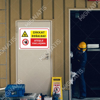 Dikkat Doğalgaz Ateşle Yaklaşma Levhası