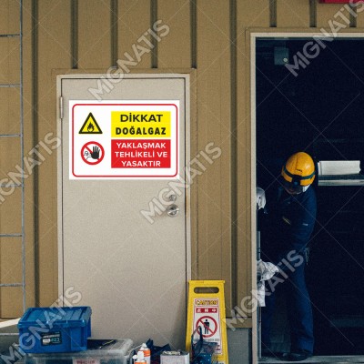 Dİkkat Doğalgaz Yaklaşmak Tehlikeli Ve Yasaktır Levhası