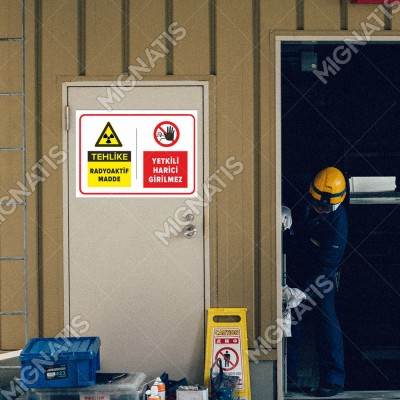 Dikkat Radyoaktif Madde Yetkili Dışında Girilmez Levhası