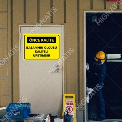 Başarının Ölçüsü Kaliteli Üretimdir Levhası