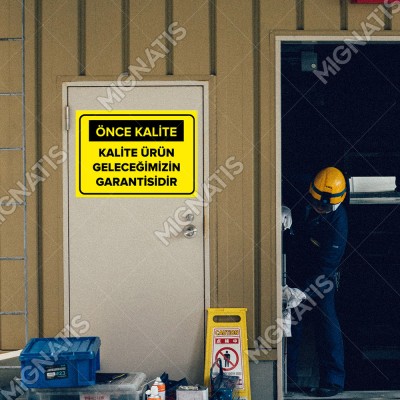 Kalite Ürün Geleceğimizin Garantisidir Levhası