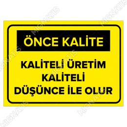 Kaliteli Üretim Kaliteli Düşünce İle Olur Levhası