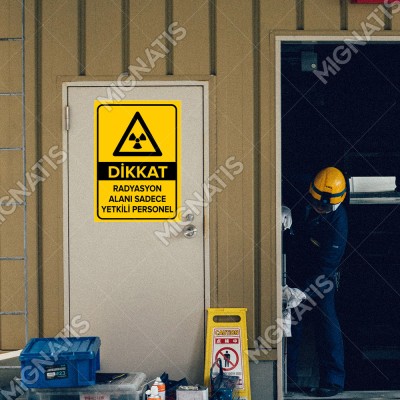 Dikkat Radyasyon Alanı Sadece Yetkili Personel Levhası