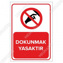 Dokunmak Yasaktır Levhası
