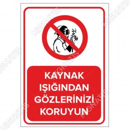 Kaynak Işığından Gözlerinizi Koruyun Levhası